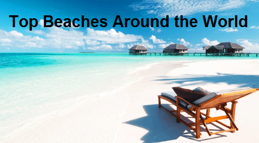 Top Beaches Around the World