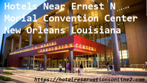 Hotels Near Ernest N Morial Convention Center New Orleans Louisiana