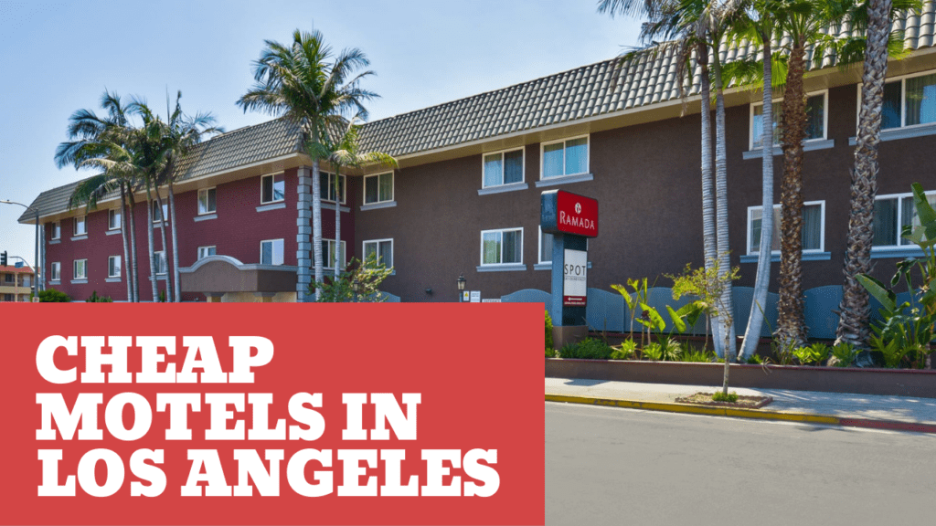 Cheap Motels in Los Angeles: Find Weekly Motels Near Me Under $40