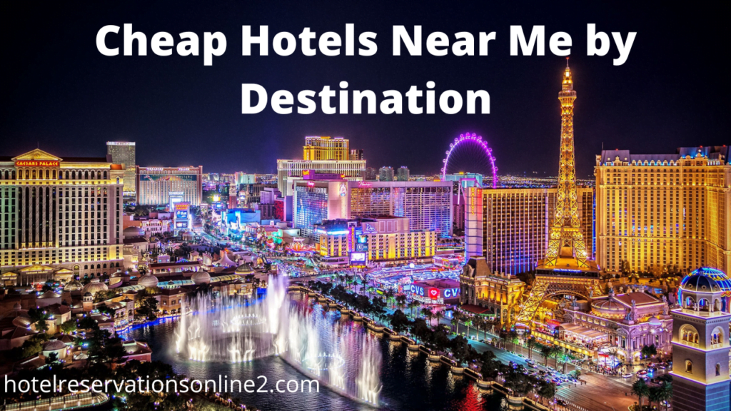 Search Cheap Hotels Near Me by Destination