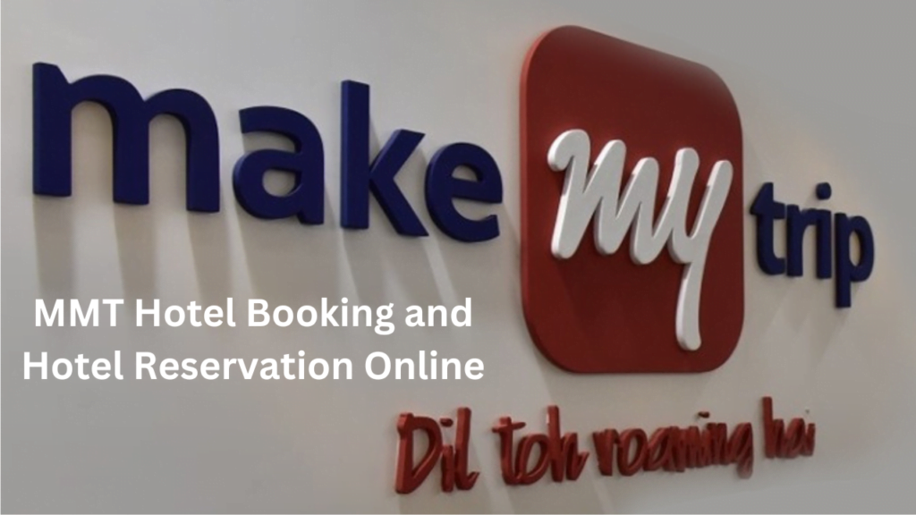 MMT Hotel Booking and Hotel Reservation Online
