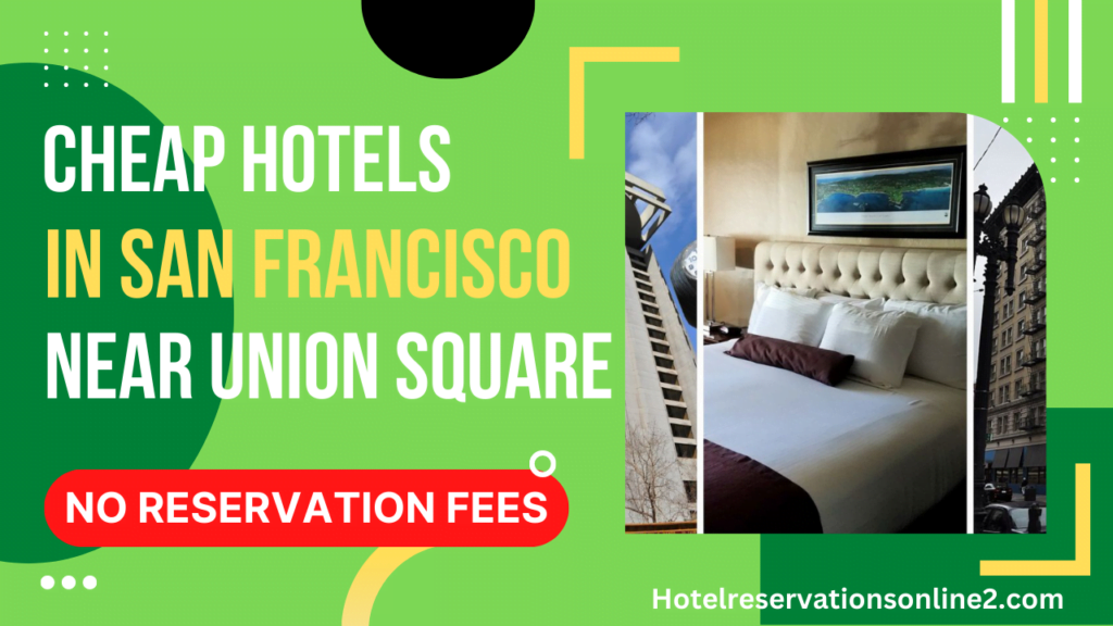 Cheap Hotels in San Francisco Near Union Square