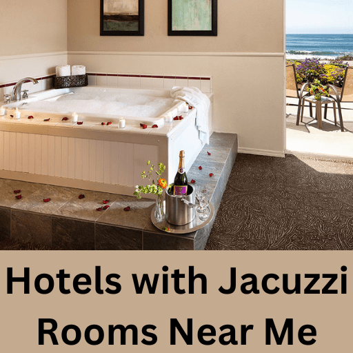 Hotels with Jacuzzi Rooms Near Me