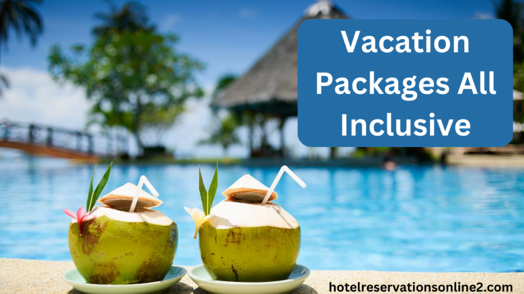 Vacation Packages All Inclusive