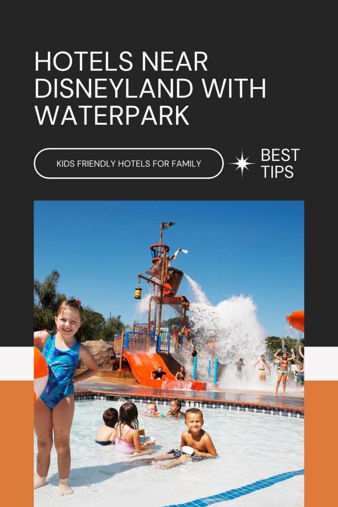 Hotels Near Disneyland with Waterpark