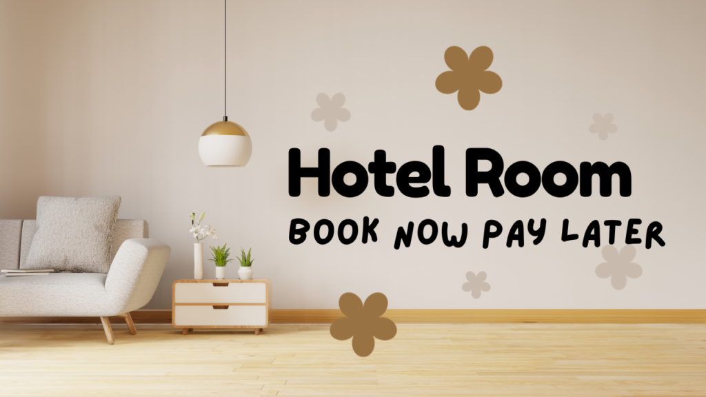 Book now pay later Hotel Room