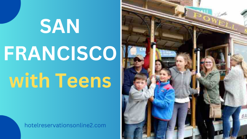 San Francisco with Teens