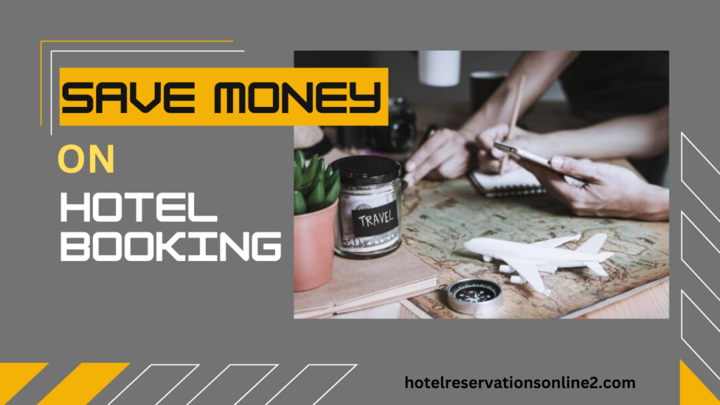Save Money Booking Hotels