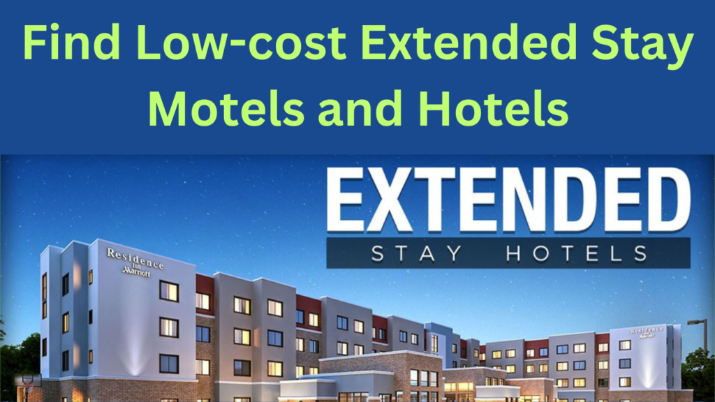Find Low-cost Extended Stay Motels and Hotels